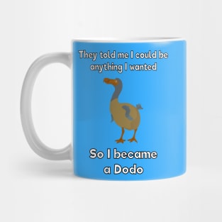 I became a dodo Mug